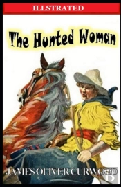 The Hunted Woman  Illustrated