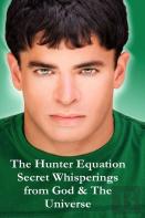 The Hunter Equation Secret Whisperings From God & The Universe