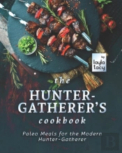 The Hunter-Gatherer'S Cookbook