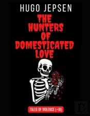 The Hunters Of Domesticated Love