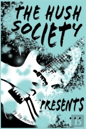 The Hush Society Presents...