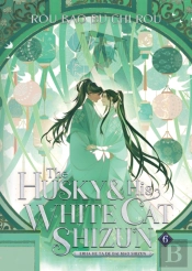 The Husky And His White Cat Shizun: Erha He Ta De Bai Mao Shizun (Novel) Vol. 6