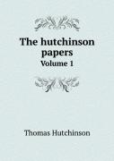 The Hutchinson Papers Volume 1
