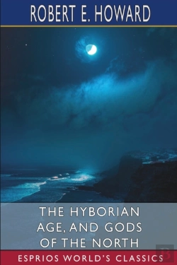 Bertrand.pt - The Hyborian Age, And Gods Of The North (Esprios Classics)