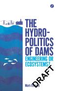 The Hydropolitics Of Dams