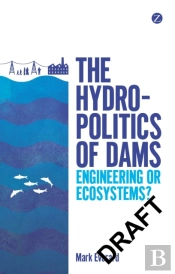 The Hydropolitics Of Dams