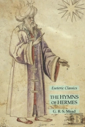 The Hymns Of Hermes: Esoteric Classics