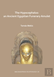 The Hypocephalus: An Ancient Egyptian Funerary Amulet