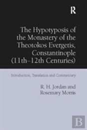 The Hypotyposis Of The Monastery Of The Theotokos Evergetis, Constantinople (11th-12th Centuries)