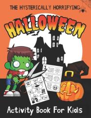 The Hysterically Horrifying Halloween Activity Book For Kids