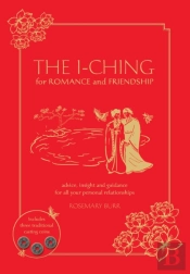 The I Ching For Romance & Friendship
