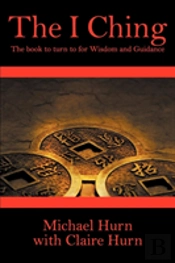 The I Ching:  The Book To Turn To For Wi