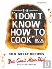 The I Don'T Know How To Cook Book