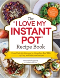 Bertrand.pt - The I Love My Instant Pot (R) Recipe Book