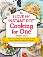 The ''I Love My Instant Pot(R)'' Cooking For One Recipe Book