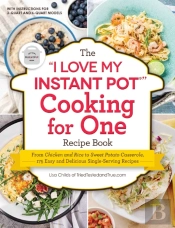 The 'I Love My Instant Pot(R)' Cooking For One Recipe Book