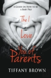 The I Love You Of Parents: A Guide On Ho
