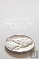 The I-Zation Of Society, Religion, And Neoliberal Post-Secularism