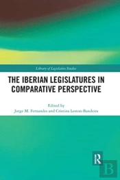 The Iberian Legislatures In Comparative Perspective