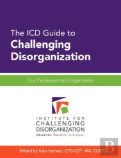 The Icd Guide To Challenging Disorganization