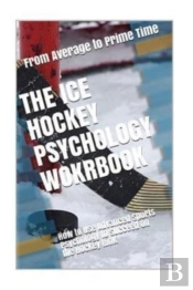 The Ice Hockey Psychology Workbook