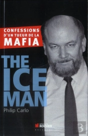 The Ice Man ; Confessions D'Un Tueur De La Mafia