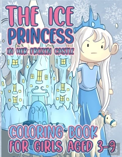 Bertrand.pt - The Ice Princess In Her Frozen Castle Coloring Book For Girls Aged 3-9