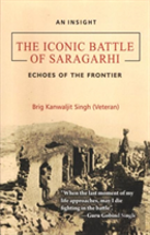 The Iconic Battle Of Saragarhi