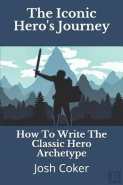 Bertrand.pt - The Iconic Hero'S Journey: How To Write