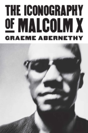 The Iconography Of Malcolm X