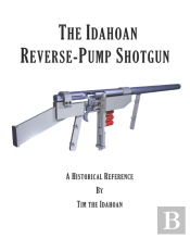 The Idahoan Reverse-Pump Shotgun