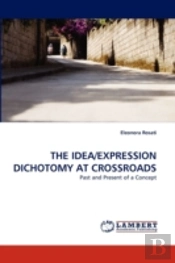 The Idea/Expression Dichotomy At Crossroads