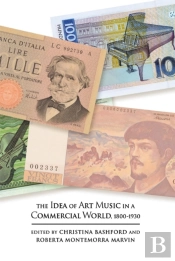 The Idea Of Art Music In A Commercial World, 1800-1930