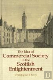 The Idea Of Commercial Society In The Scottish Enlightenment