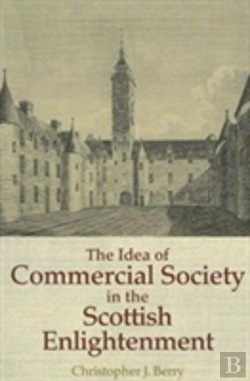 Bertrand.pt - The Idea Of Commercial Society In The Scottish Enlightenment