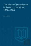 The Idea Of Decadence In French Literature, 1830-1900