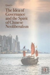 The Idea Of Governance And The Spirit Of Chinese Neoliberalism