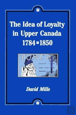 Bertrand.pt - The Idea Of Loyalty In Upper Canada, 1784-1850