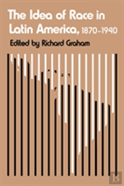 Bertrand.pt - The Idea Of Race In Latin America, 1870-1940