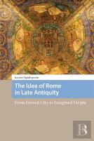 The Idea Of Rome In Late Antiquity