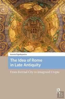 Bertrand.pt - The Idea Of Rome In Late Antiquity