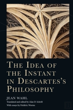 Bertrand.pt - The Idea Of The Instant In Descartes'S Philosophy