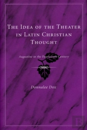 The Idea Of The Theater In Latin Christian Thought