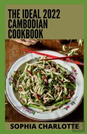 The Ideal 2022 Cambodian Cookbook