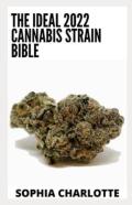The Ideal 2022 Cannabis Strain Bible