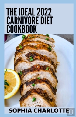 Bertrand.pt - The Ideal 2022 Carnivore Diet Cookbook
