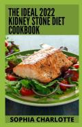 The Ideal 2022 Kidney Stone Diet Cookbook