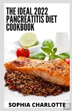 Bertrand.pt - The Ideal 2022 Pancreatitis Diet Cookbook