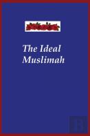 The Ideal Muslimah