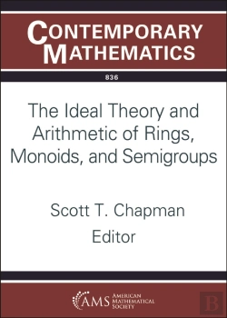 Bertrand.pt - The Ideal Theory And Arithmetic Of Rings, Monoids, And Semigroups